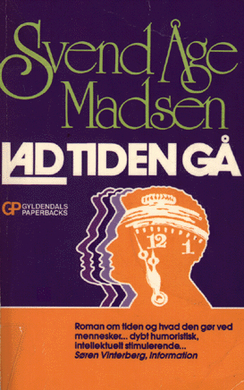 Svend Åge Madsen: 'Lad tiden gå', Gyldendal 1986. Udformet af Niels Gry